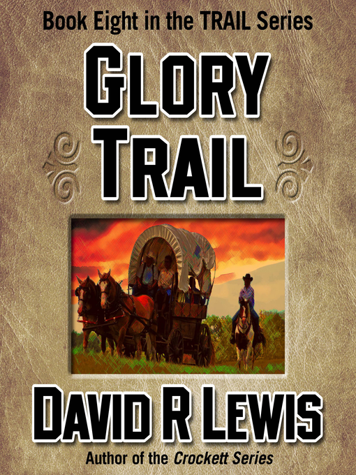 Title details for Glory Trail by David R. Lewis - Available